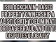 Is Blockchain-Based Property Ownership A Realistic Path To Eliminating Mortgage Fraud And Title Disputes Globally