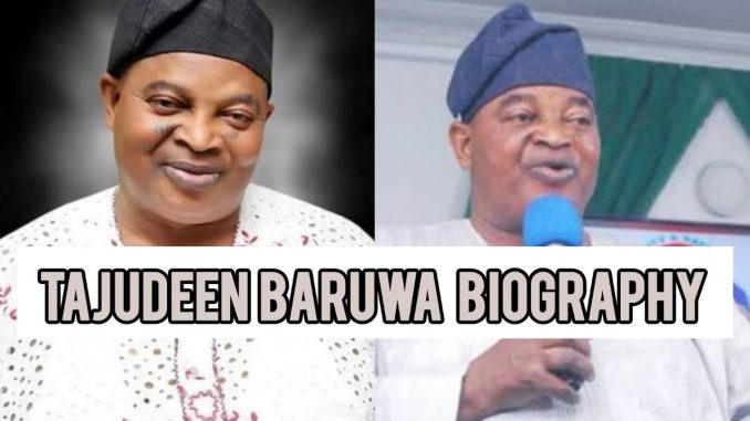 Tajudeen Baruwa Biography Tajudeen Baruwa Biography